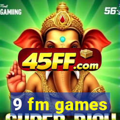 9 fm games